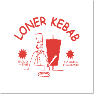 Funny Quote loner kebab Design Shish Kebab Posters and Art